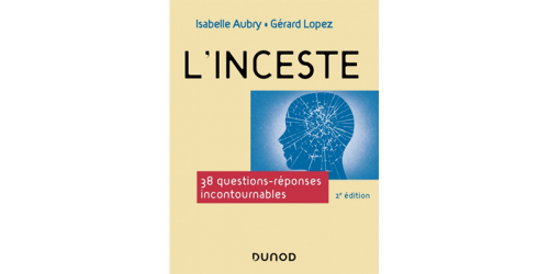 Couverture L'inceste 39 questions-réponses incontournable. 2e édition, Dunod