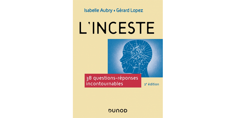 Couverture L'inceste 39 questions-réponses incontournable. 2e édition, Dunod